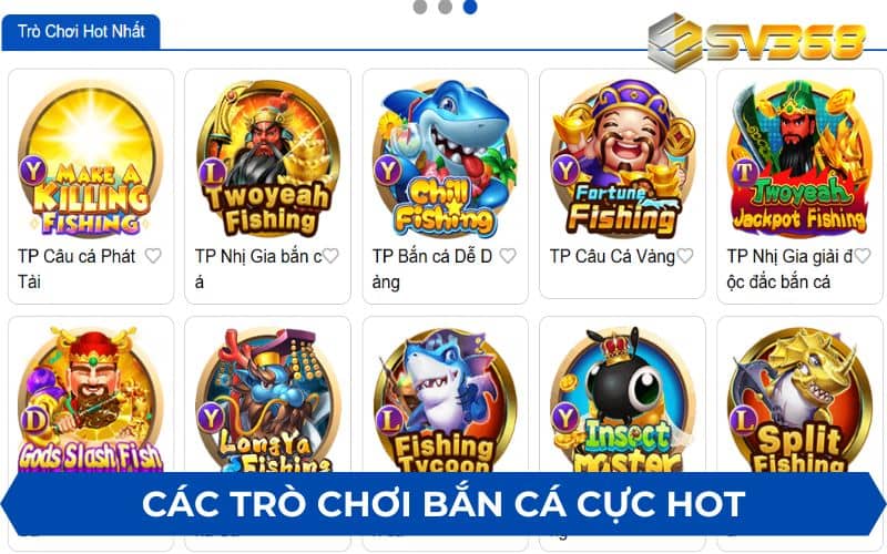 Các trò chơi bắn cá cực hot tại SV368 Các trò chơi bắn cá cực hot tại SV368