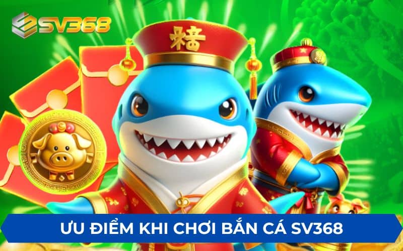 Chơi bắn cá tại SV368 có nhiều phần thưởng hấp dẫn Chơi bắn cá tại SV368 có nhiều phần thưởng hấp dẫn