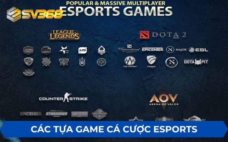 Các tựa game cá cược Esports được yêu thích nhất Các tựa game cá cược Esports được yêu thích nhất