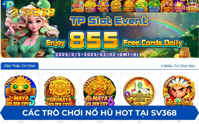 Những trò chơi nổ hũ hấp dẫn tại SV368 Những trò chơi nổ hũ hấp dẫn tại SV368